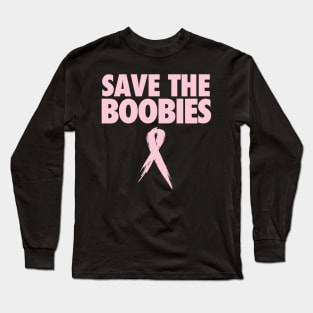 SAVE THE BOOBIES Long Sleeve T-Shirt